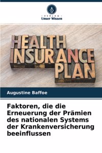Faktoren, die die Erneuerung der Prämien des nationalen Systems der Krankenversicherung beeinflussen