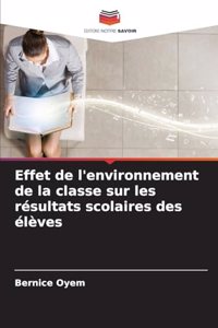 Effet de l'environnement de la classe sur les résultats scolaires des élèves