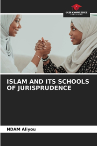 Islam and Its Schools of Jurisprudence