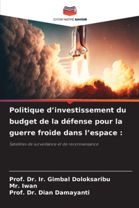 Politique d'investissement du budget de la défense pour la guerre froide dans l'espace