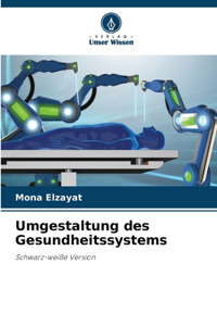 Umgestaltung des Gesundheitssystems