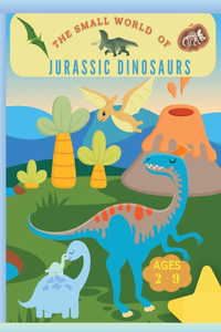 small world of Jurassic Dinosaurs: Coloring book for kids from 2 years to 9, coloring little dinosaurs