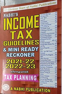 Income Tax Guidelines & Mini Ready Reckoner alongwith Tax Planning (2021-22 & 2022-23)