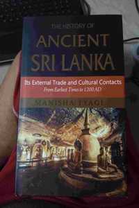 History of Ancient Sri Lanka: Its External Trade and Cultural Contacts from Earliest Times to 1200 AD