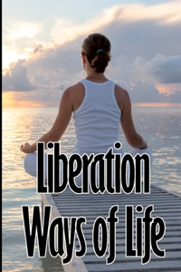 Liberation Ways of Life
