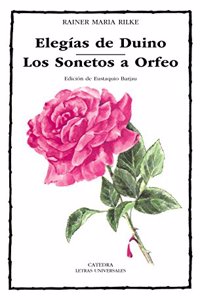 Elegias De Duino Los / Sonetos a Orfeo / Duino Elegies and The Sonnets to Orpheus (Letras Universales / Universal Writings)