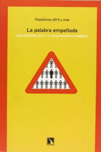 La palabra empenada : los objetivos 2015 y la lucha contra la pobreza