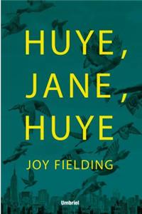 Huye, Jane, Huye!