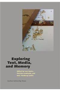 Exploring Text, Media, and Memory