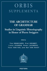 Architecture of Grammar: Studies in Linguistic Historiography in Honor of Pierre Swiggers