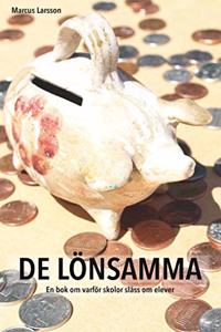 De lonsamma: En bok om varfor skolor slass om elever
