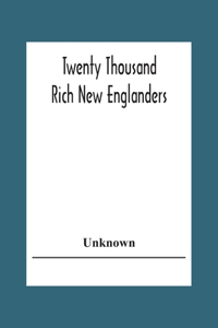 Twenty Thousand Rich New Englanders