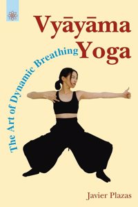 Vyayama Yoga: The Art of Dynamic Breathing