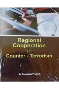 Regional Cooperation in Counter- Terrorism