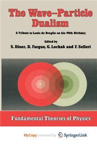 The Wave-Particle Dualism