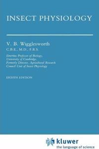 Insect Physiology, 8th Edition [Special Indian Edition - Reprint Year: 2020] [Paperback] V.B. Wigglesworth