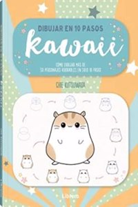 DIBUJAR KAWAII IN 10 PASOS: COMO DIBUJAR 30 PERSONAJES KAWAII SOLO 10 PASOS
