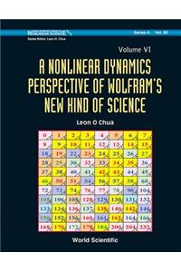 Nonlinear Dynamics Perspective of Wolfram's New Kind of Science, a (Volume VI)