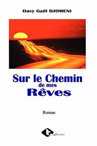 Sur le chemin de mes rêves