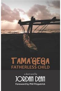 Tama'gega - Fatherless Child
