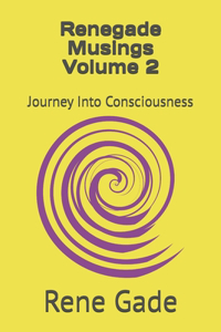 Renegade Musings Volume 2