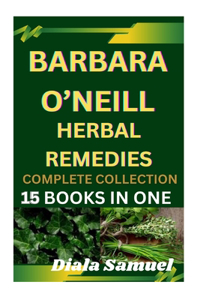 Barbara O'Neill Herbal Remedies Complete Collection