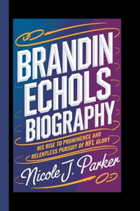 Brandin Echols Biography.