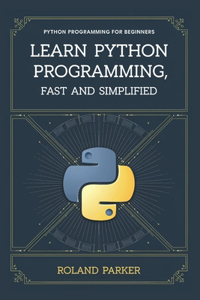 Learn Python programming, Fast and SIMPLIFIED