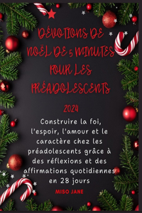 Dévotions de Noël de 5 minutes pour les préadolescents 2024