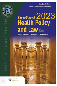 Essentials of Health Policy and Law (2023) Fifth Edition