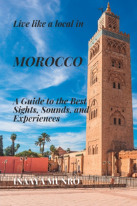 Live Like a Local in MOROCCO