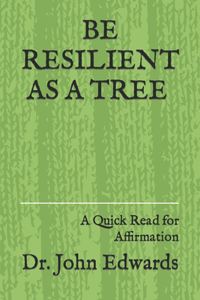 Be Resilient as a Tree
