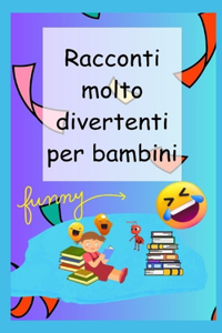 Racconti molto divertenti per bambini