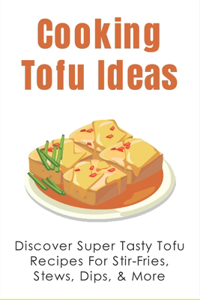 Cooking Tofu Ideas