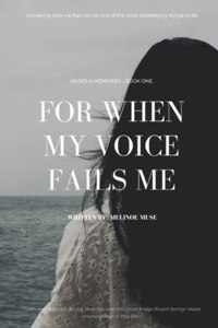 For When My Voice Fails Me