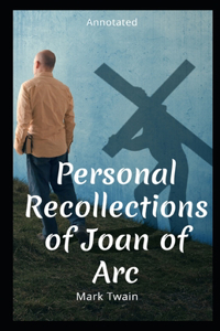 Personal Recollections of Joan of Arc