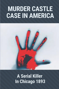 Murder Castle Case In America