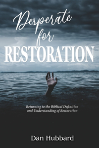 Desperate for Restoration