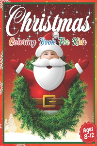 Christmas Coloring Book for Kids Ages 8-12