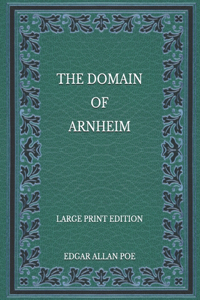 The Domain of Arnheim - Large Print Edition