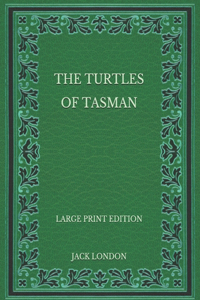 The Turtles of Tasman - Large Print Edition