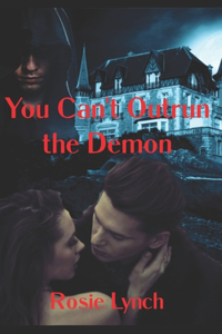 You Can't Outrun the Demon