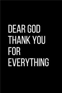 Dear God Thank YOU For Everything
