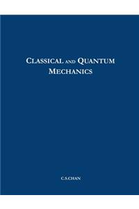 Classical and Quantum Mechanics