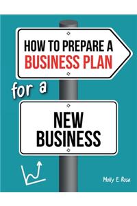 How To Prepare A Business Plan For A New Business