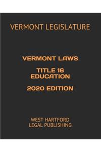 Vermont Laws Title 16 Education 2020 Edition