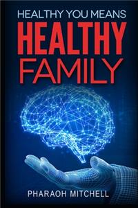 Healthy You Means Healthy Family