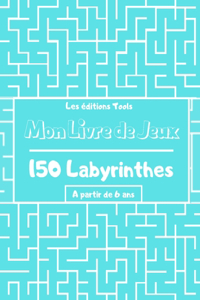 Mon Livre de Jeux - 150 Labyrinthes