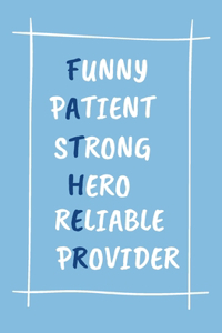 Funny Patient Strong Hero Reliable Provider
