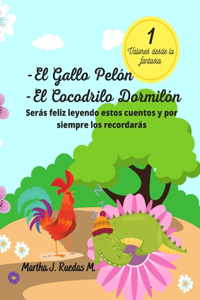 -El Cuento del Gallo Pelón. -El Cocodrilo Dormilón.